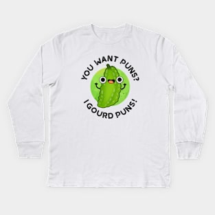 You Want Puns I Gourd Puns Cute Veggie Pun Kids Long Sleeve T-Shirt